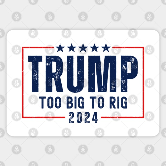 Trump 2024 Too Big To Rig Sticker by Etopix